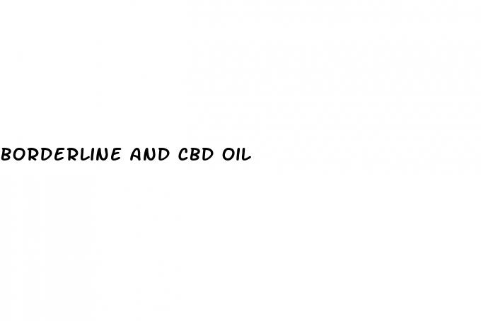 borderline and cbd oil