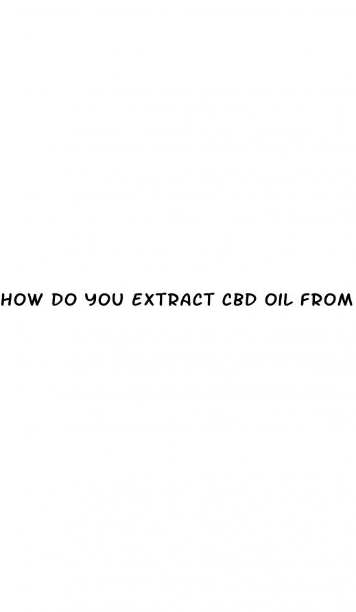 how do you extract cbd oil from hemp