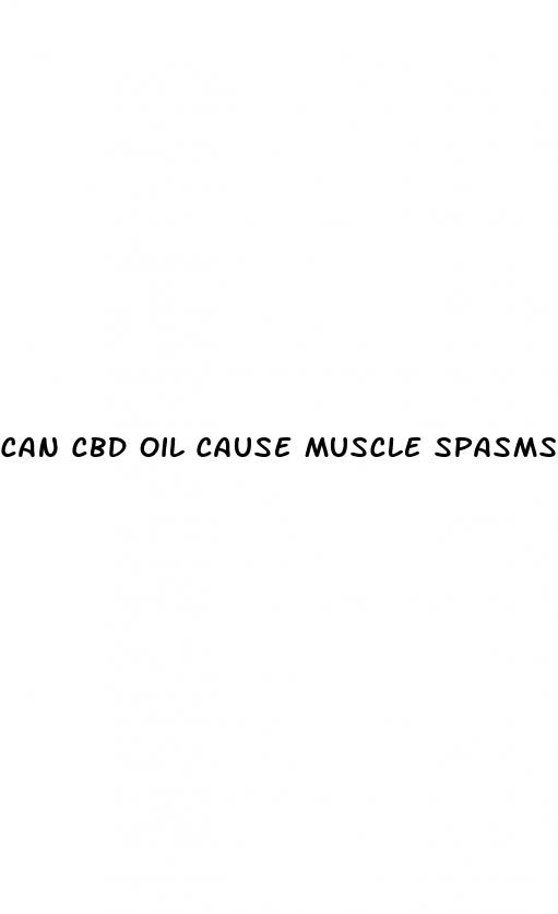 can cbd oil cause muscle spasms