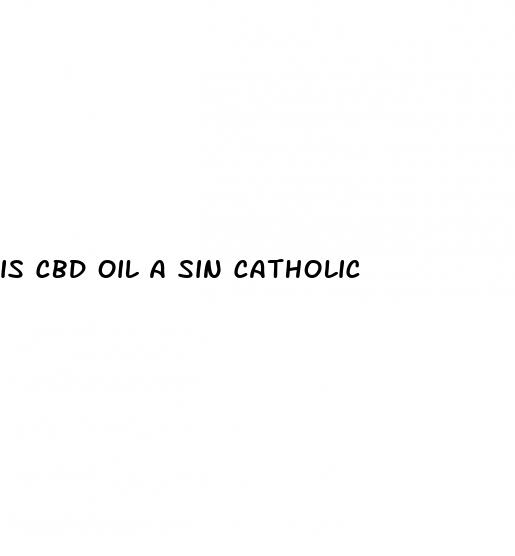 is cbd oil a sin catholic