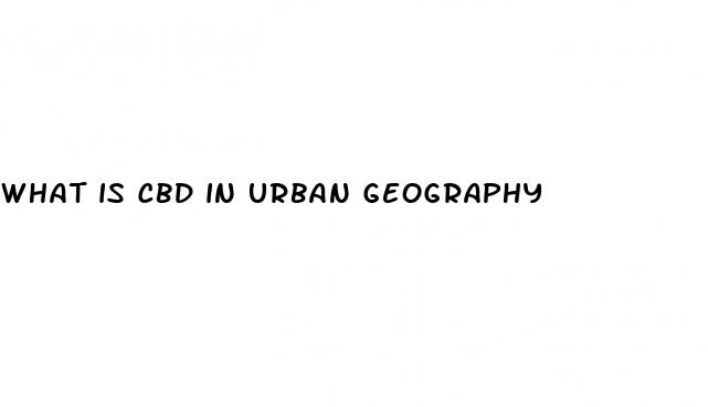 what is cbd in urban geography