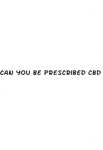 can you be prescribed cbd oil