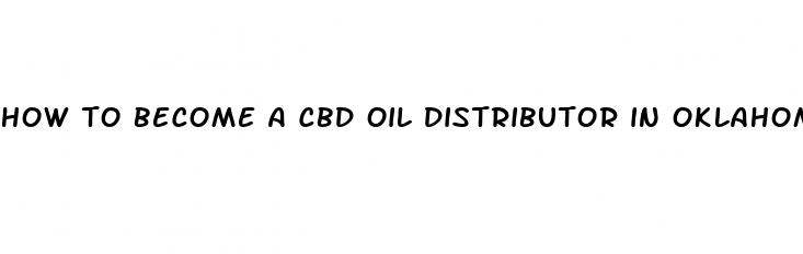 how to become a cbd oil distributor in oklahoma