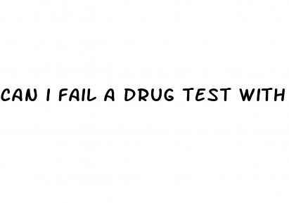 can i fail a drug test with cbd oil