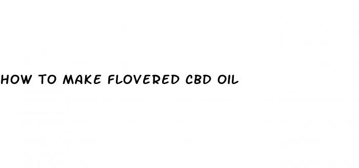 how to make flovered cbd oil