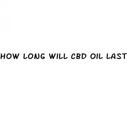 how long will cbd oil last for pain