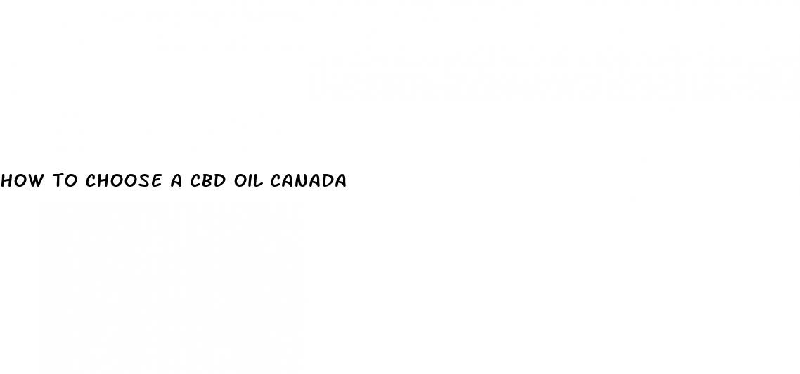 how to choose a cbd oil canada