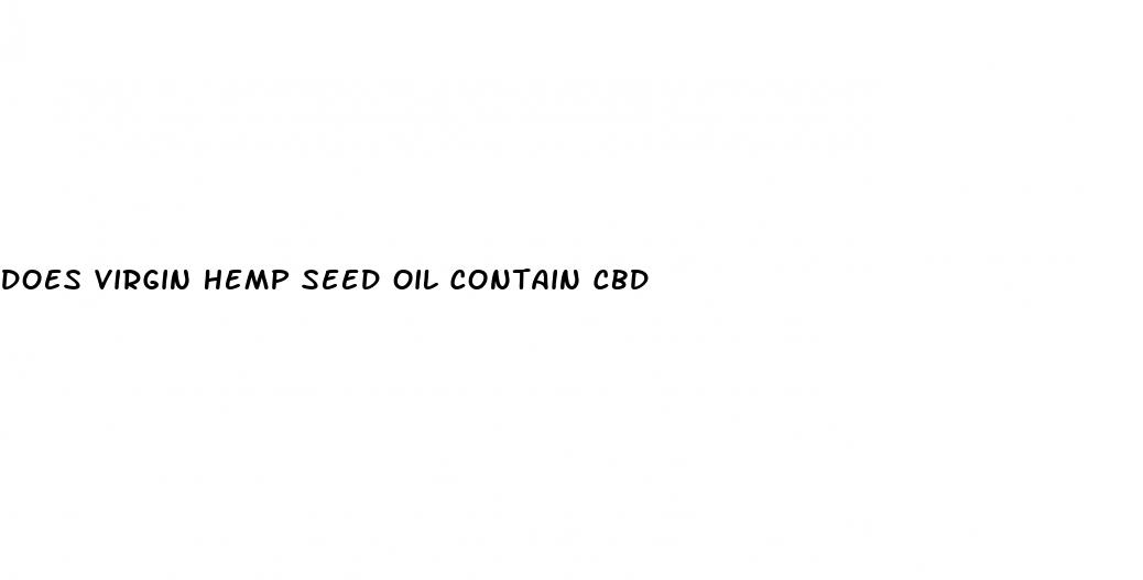 does virgin hemp seed oil contain cbd