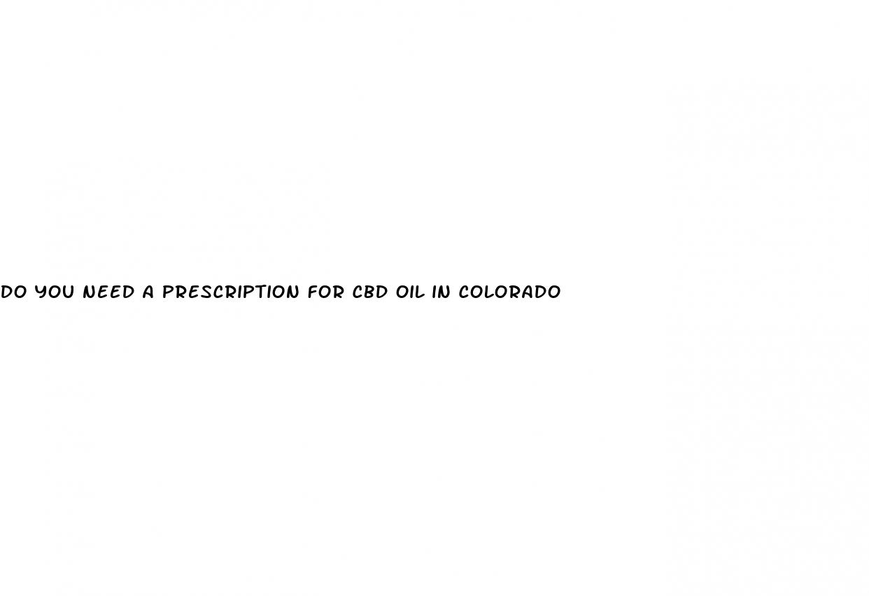 do you need a prescription for cbd oil in colorado