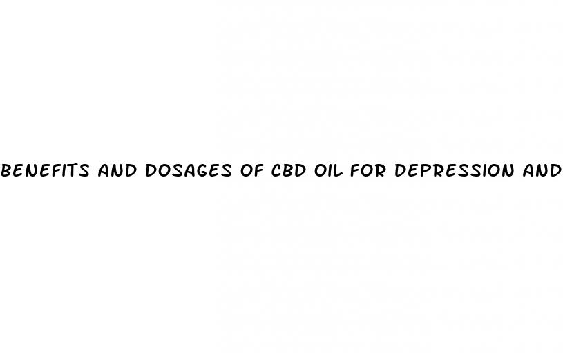 benefits and dosages of cbd oil for depression and anxiety