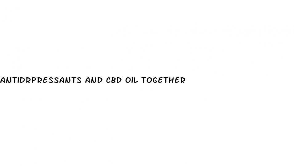 antidrpressants and cbd oil together