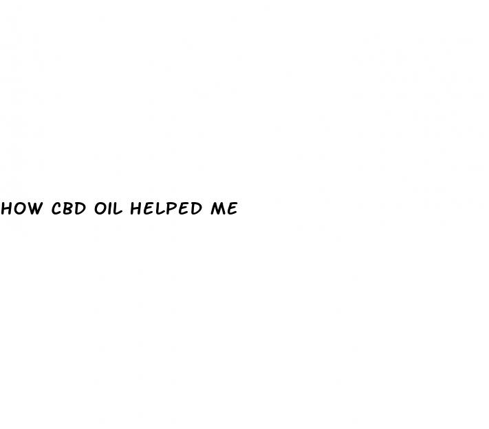 how cbd oil helped me