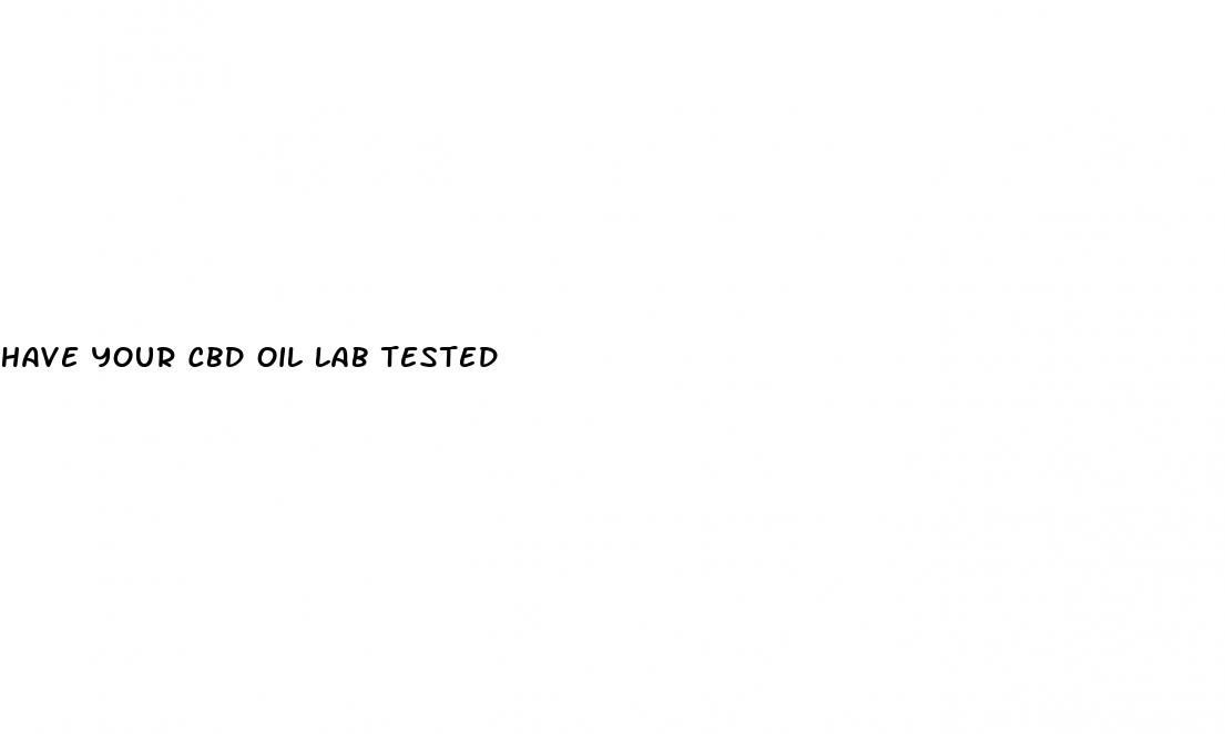have your cbd oil lab tested