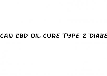 can cbd oil cure type 2 diabetes