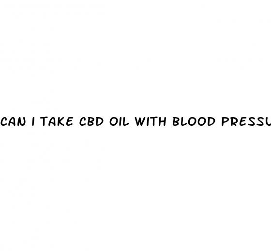 can i take cbd oil with blood pressure medicine
