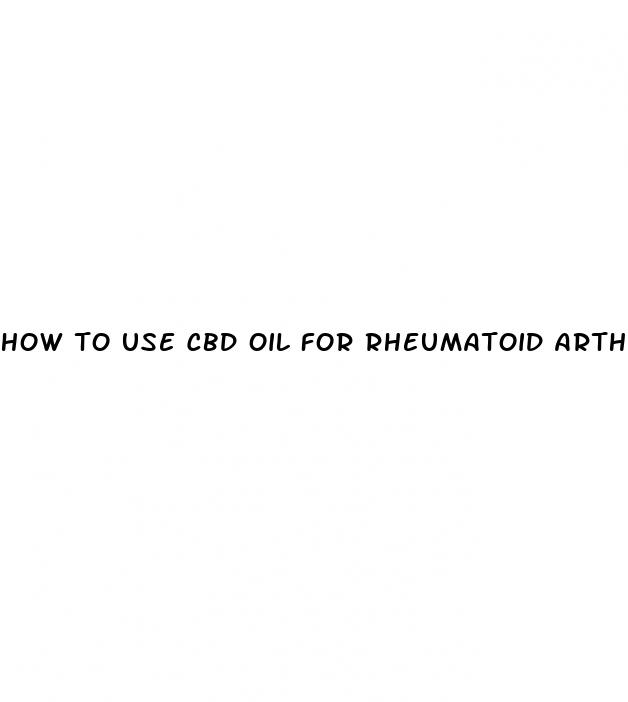 how to use cbd oil for rheumatoid arthritis