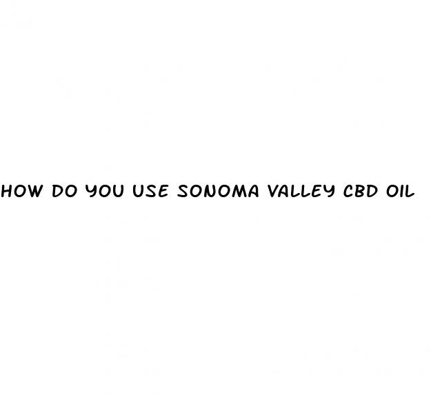 how do you use sonoma valley cbd oil