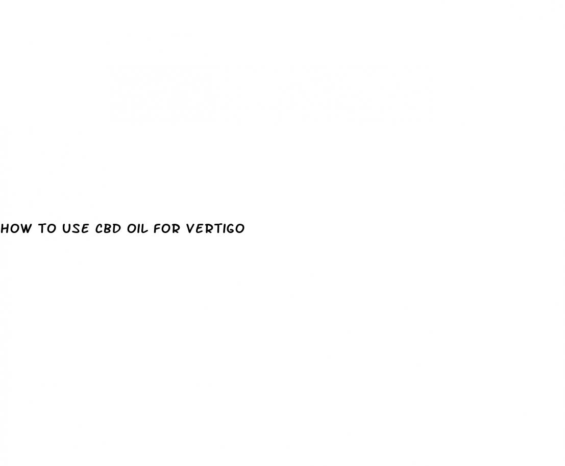 how to use cbd oil for vertigo