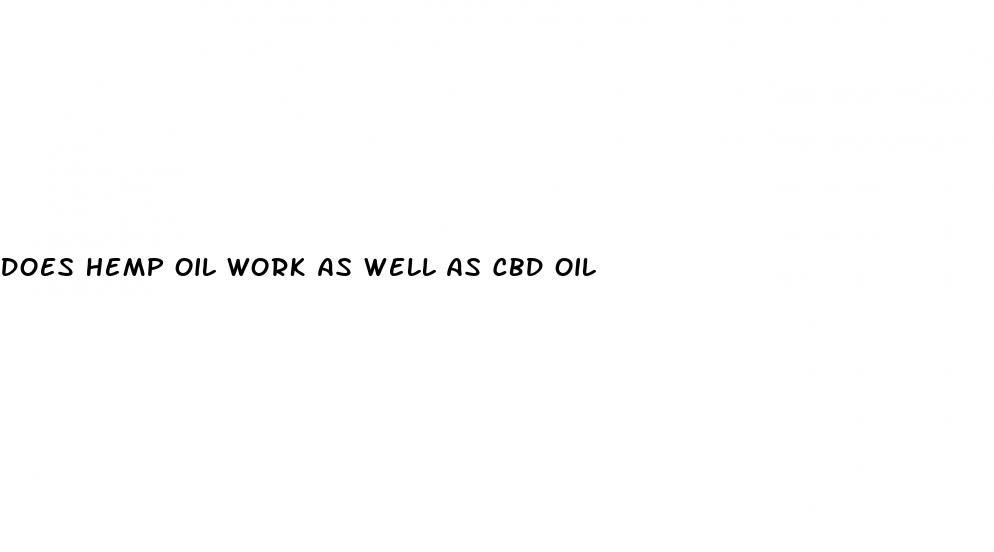 does hemp oil work as well as cbd oil