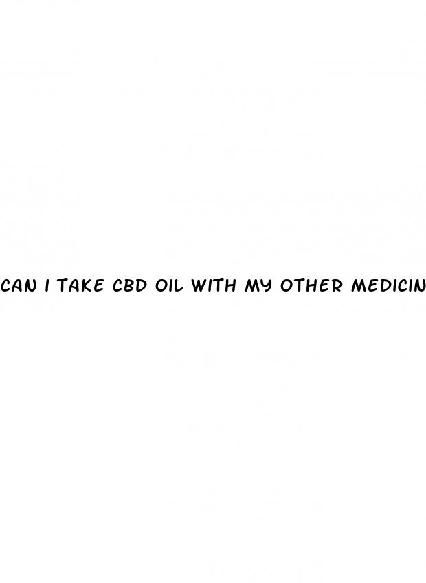 can i take cbd oil with my other medicines