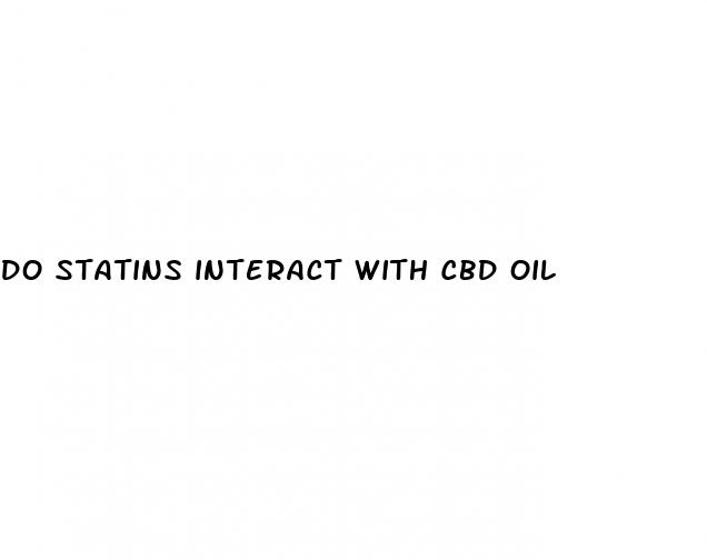 do statins interact with cbd oil