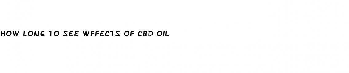 how long to see wffects of cbd oil