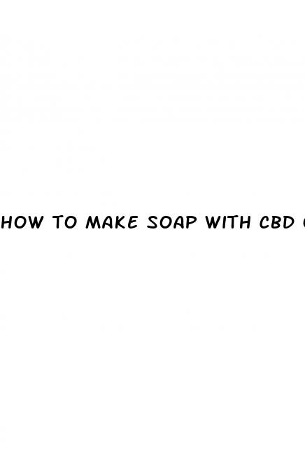 how to make soap with cbd oil