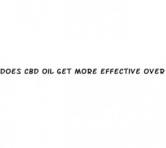 does cbd oil get more effective over time