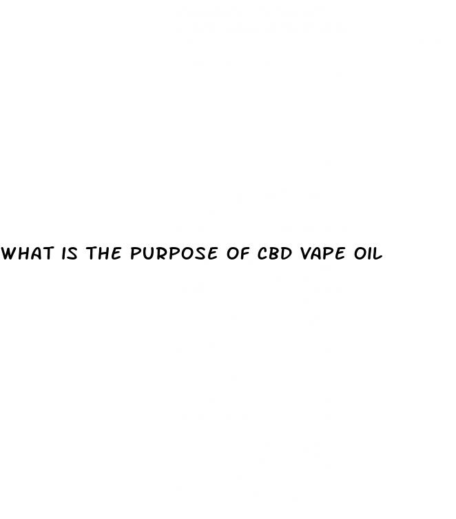 what is the purpose of cbd vape oil