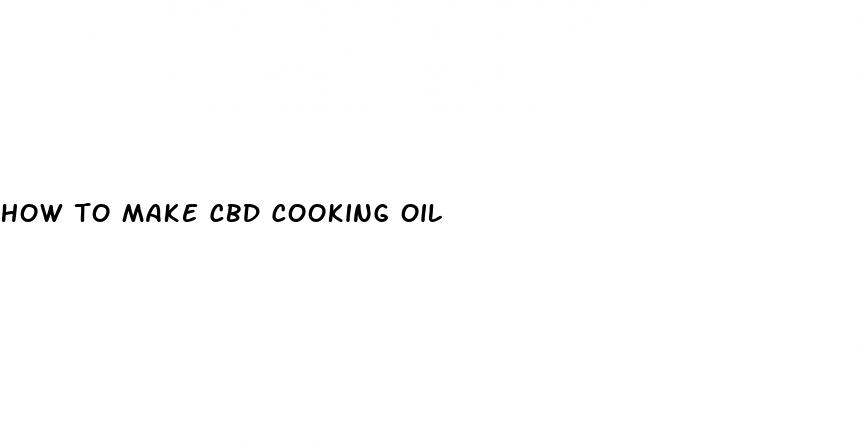 how to make cbd cooking oil