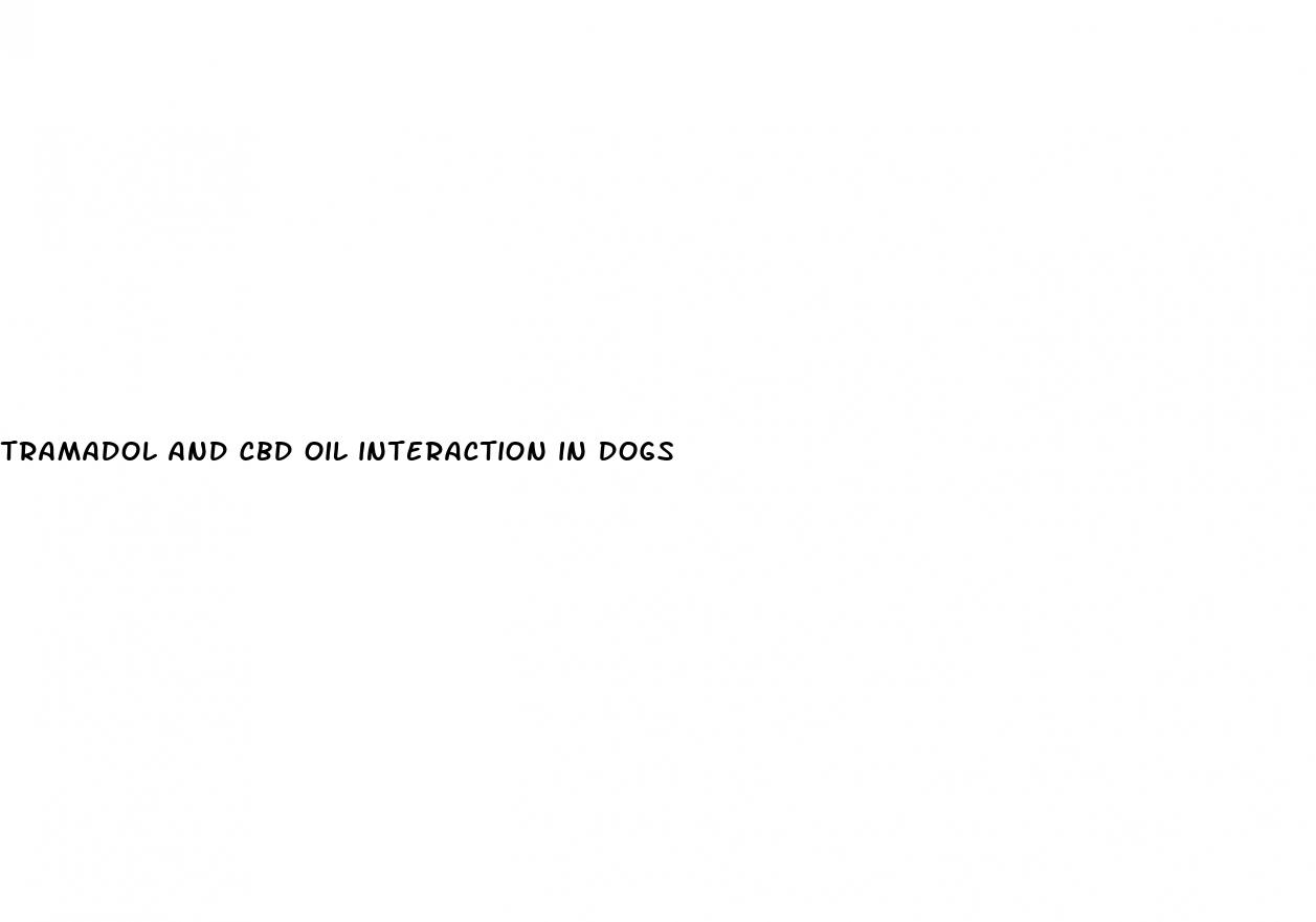 tramadol and cbd oil interaction in dogs