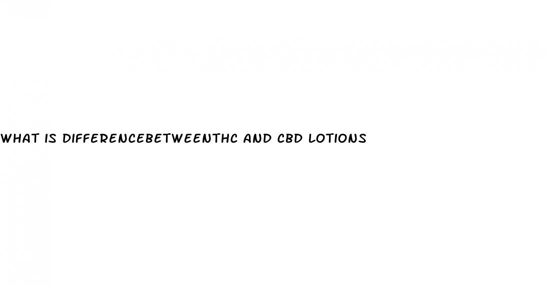 what is differencebetweenthc and cbd lotions