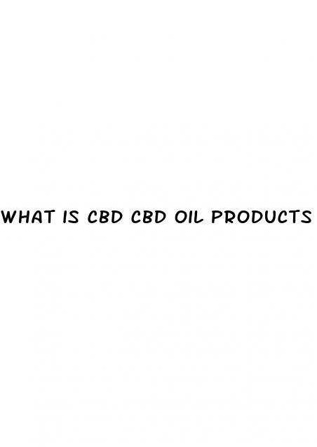 what is cbd cbd oil products