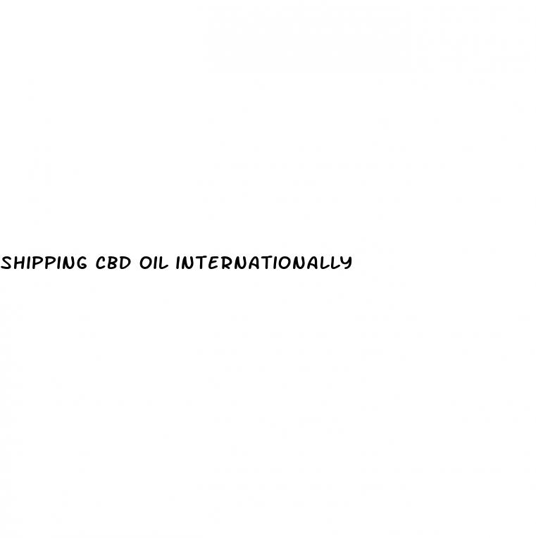 shipping cbd oil internationally