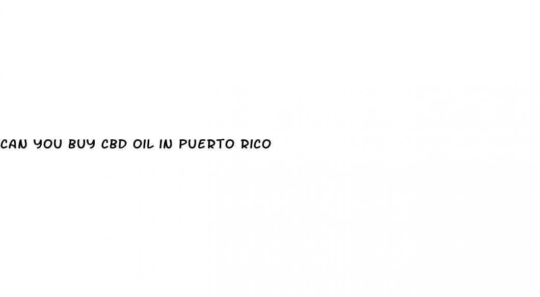 can you buy cbd oil in puerto rico