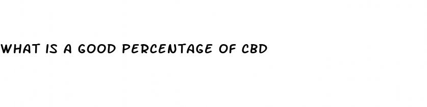 what is a good percentage of cbd
