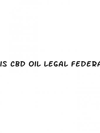 is cbd oil legal federally