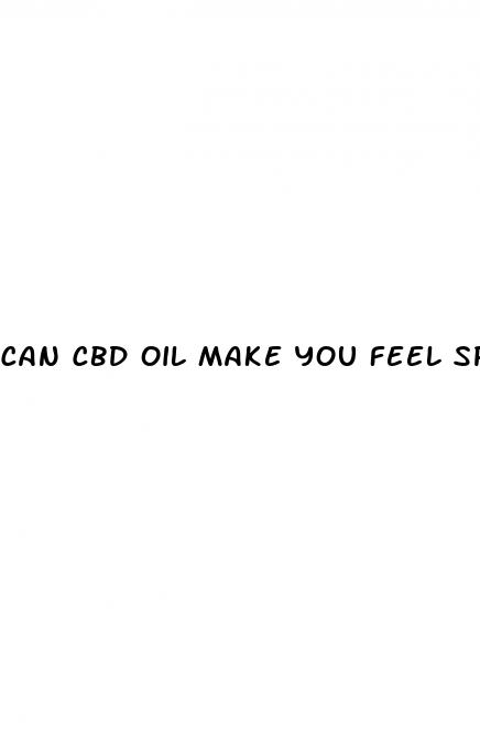 can cbd oil make you feel spacey