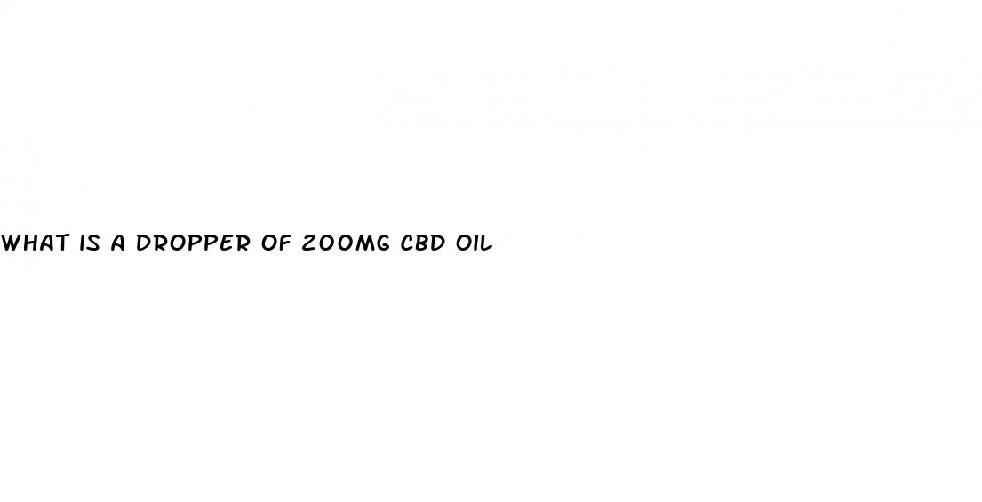 what is a dropper of 200mg cbd oil