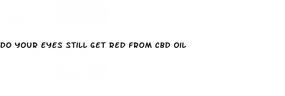 do your eyes still get red from cbd oil