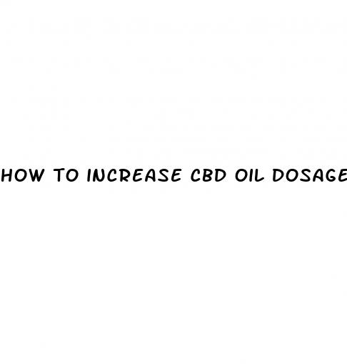 how to increase cbd oil dosage
