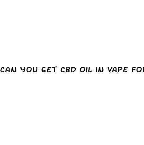 can you get cbd oil in vape form