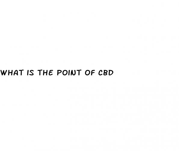 what is the point of cbd
