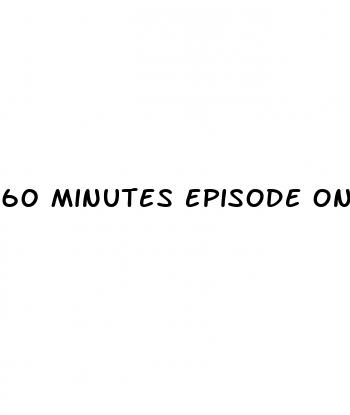 60 minutes episode on cbd oil