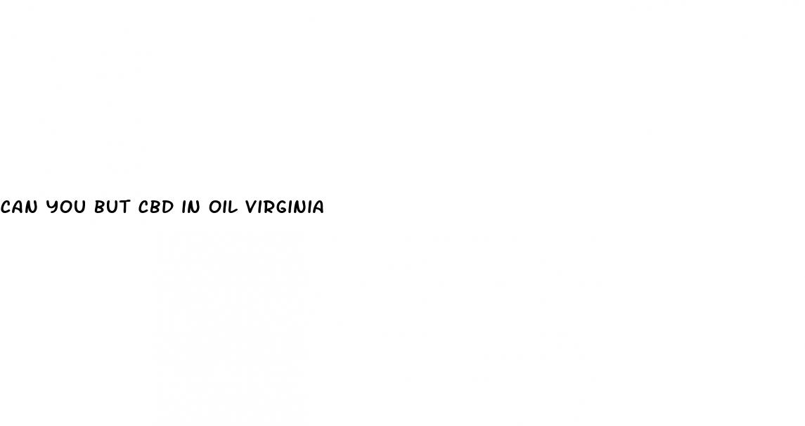 can you but cbd in oil virginia