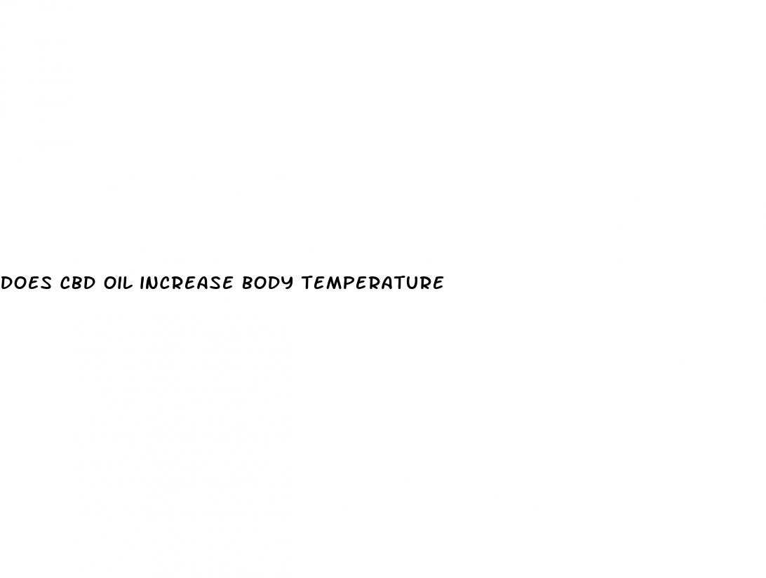 does cbd oil increase body temperature