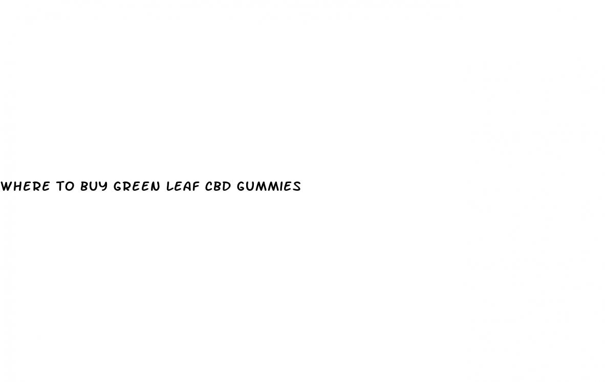 where to buy green leaf cbd gummies