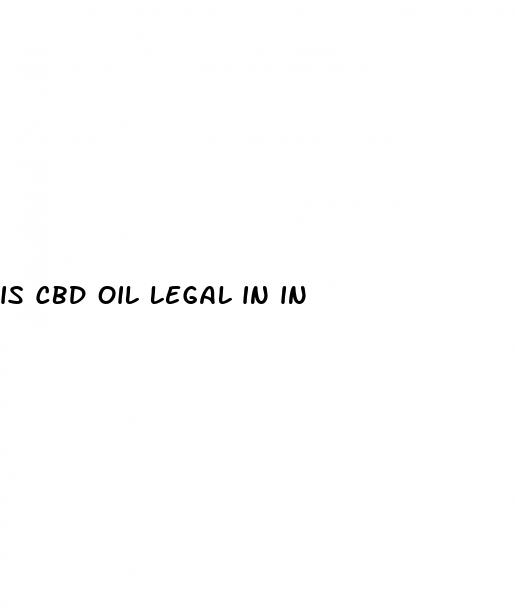 is cbd oil legal in in