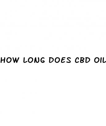 how long does cbd oil taketowork