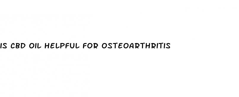 is cbd oil helpful for osteoarthritis